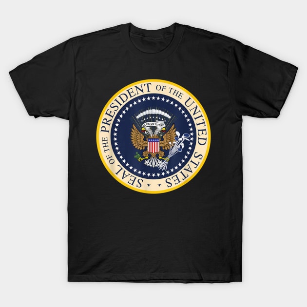 Fake Presidential Seal - Gift For President Trump T-Shirt by giftideas